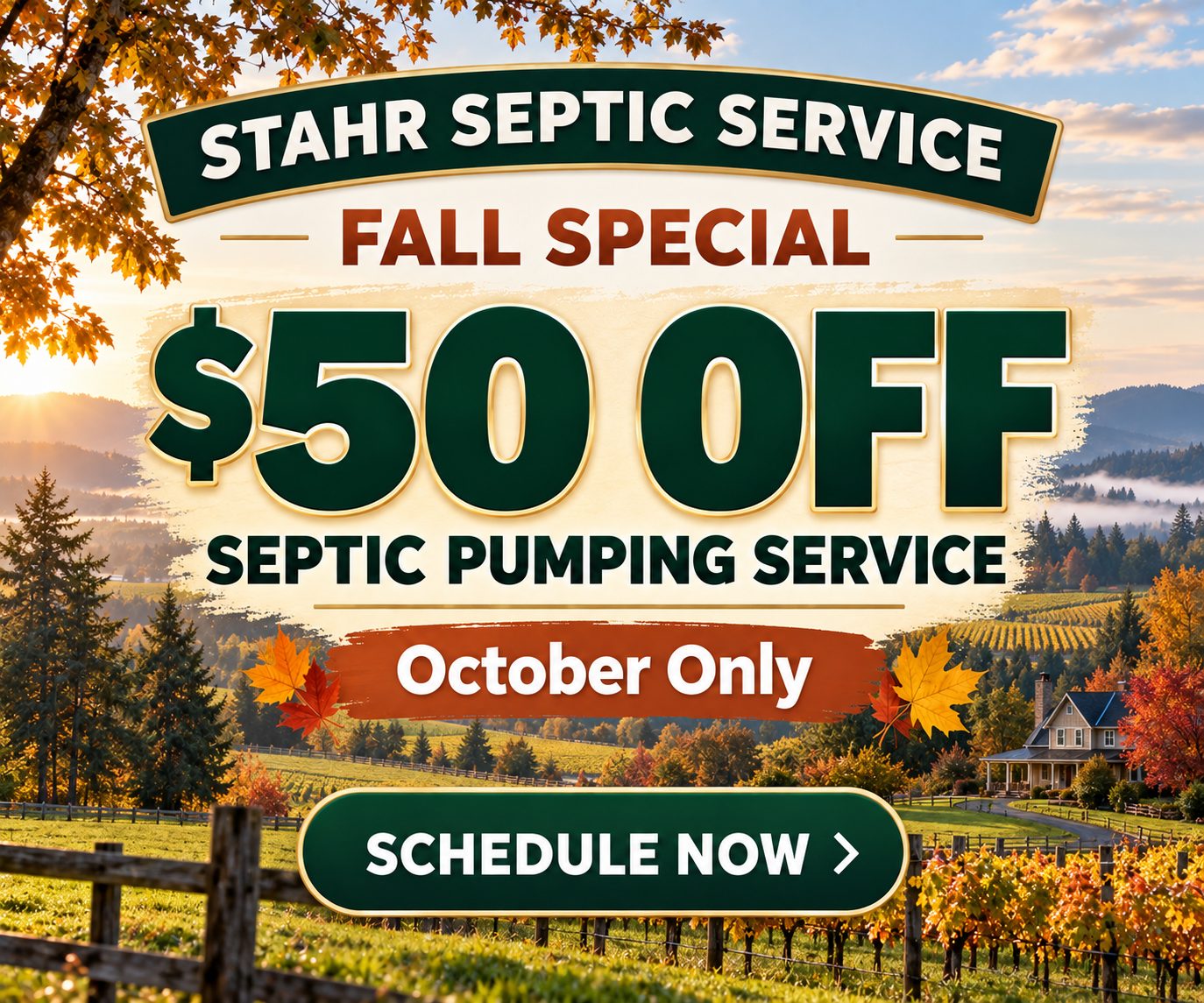 Stahr Septic Service Fall Special: $50 off septic pumping service, October only. Schedule now.